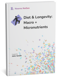Diet & Longevity: Macro + Micronutrients